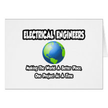 Electrical Engineers...World a Better Place Greeting Cards