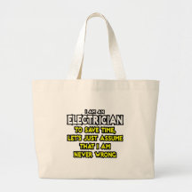 Electrician...Assume I Am Never Wrong Bag