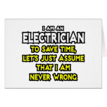 Electrician...Assume I Am Never Wrong