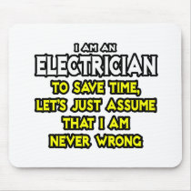 Electrician...Assume I Am Never Wrong