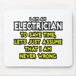 Electrician...Assume I Am Never Wrong mousepads