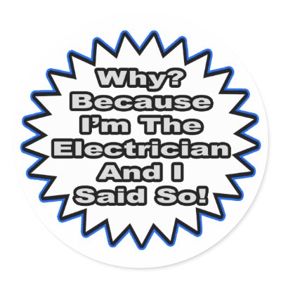 Electrician...Because I Said So by Electrician_Shirts