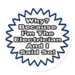 Electrician...Because I Said So stickers