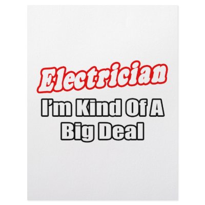Electrician...Big Deal by Electrician_Shirts