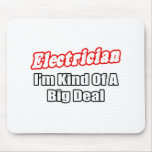 Electrician...Big Deal mousepads