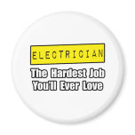 Electrician...Hardest Job You'll Ever Love magnets