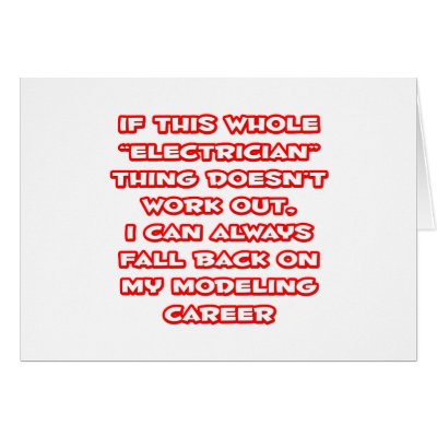 Electrician Humour ... Modelling Career by Electrician_Shirts