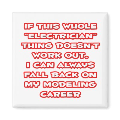 Electrician Humour ... Modelling Career Fridge Magnet by Electrician_Shirts