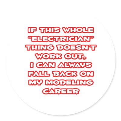 Electrician Humour ... Modelling Career by Electrician_Shirts
