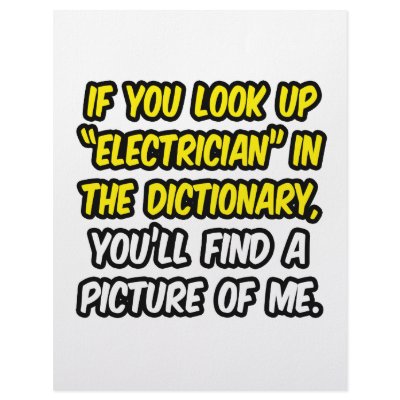 Electrician In Dictionary...My Picture by Electrician_Shirts