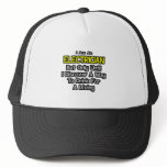 Electrician Joke .. Drink for a Living Trucker Hats
