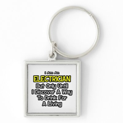 Electrician Joke .. Drink for a Living Key Chains by Electrician_Shirts