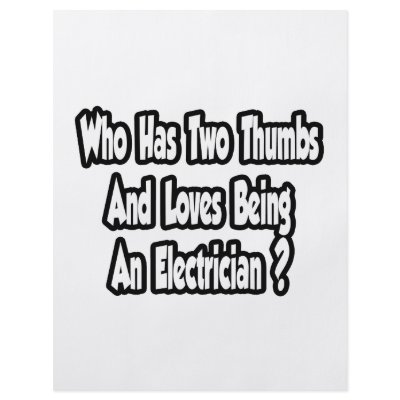 Electrician Joke...Two Thumbs by Electrician_Shirts