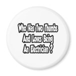 Electrician Joke...Two Thumbs Fridge Magnets