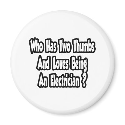 Electrician Joke...Two Thumbs by Electrician_Shirts
