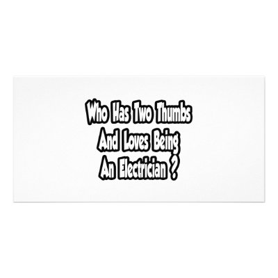 Electrician Joke...Two Thumbs by Electrician_Shirts
