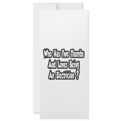 Electrician Joke...Two Thumbs by Electrician_Shirts