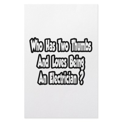 Electrician Joke...Two Thumbs by Electrician_Shirts