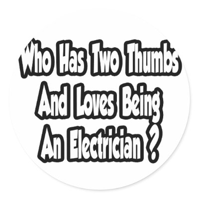 Electrician Joke...Two Thumbs by Electrician_Shirts