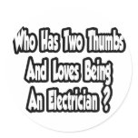 Electrician Joke...Two Thumbs stickers