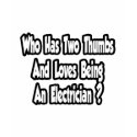 Electrician Joke...Two Thumbs t-shirts