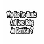 Electrician Joke...Two Thumbs t-shirts