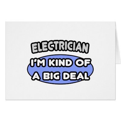 Electrician...Kind of a Big Deal by Electrician_Shirts