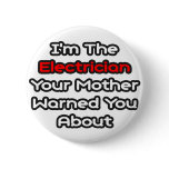 Electrician...Mother Warned You About