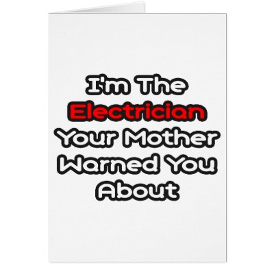 Electrician...Mother Warned You About by Electrician_Shirts