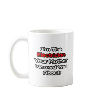 Electrician...Mother Warned You About Coffee Mug