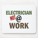 Electrician NOT At Work mousepads