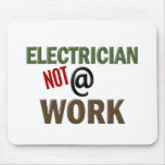 Electrician NOT At Work mousepads