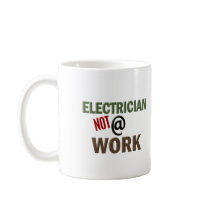 Electrician NOT At Work Coffee Mug