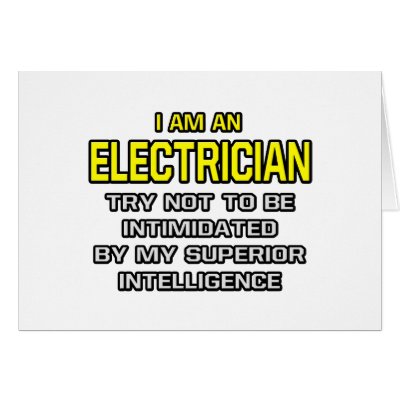Electrician...Superior Intelligence by Jobs_And_Occupations
