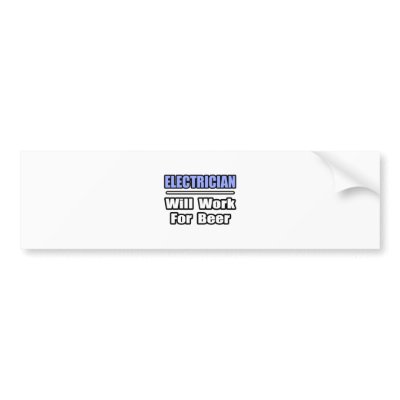 Electrician...Will Work For Beer by Electrician_Shirts