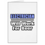 Electrician...Will Work For Beer