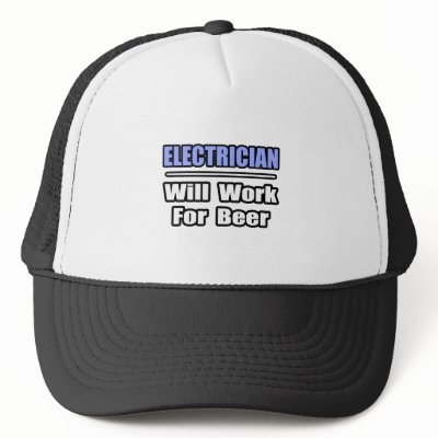 Electrician...Will Work For Beer by Electrician_Shirts