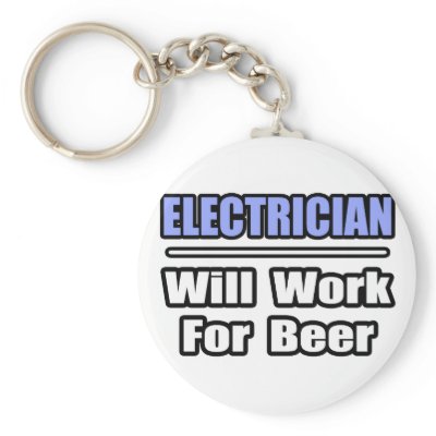 Electrician...Will Work For Beer by Electrician_Shirts