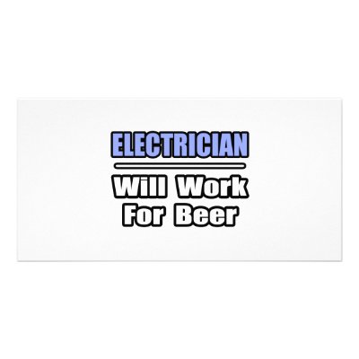 Electrician...Will Work For Beer by Electrician_Shirts
