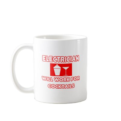 Electrician...Will Work For Cocktails Mugs by Jobs_And_Occupations