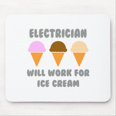 Electrician ... Will Work For Ice Cream by Jobs_And_Occupations