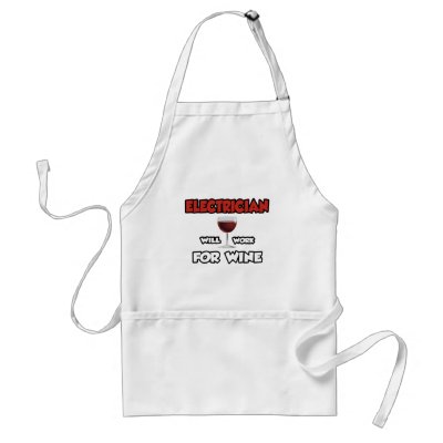 Electrician ... Will Work For Wine Aprons by Jobs_And_Occupations