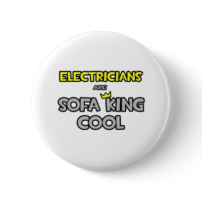 Electricians Are Sofa King Cool by Electrician_Shirts