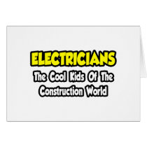 Electricians...Cool Kids of Construction World
