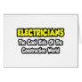 Electricians...Cool Kids of Construction World