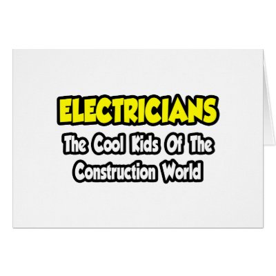 Electricians...Cool Kids of Construction World by Electrician_Shirts