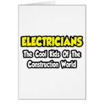 Electricians...Cool Kids of Construction World