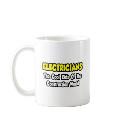 Electricians...Cool Kids of Construction World Coffee Mug by Electrician_Shirts