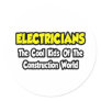 Electricians...Cool Kids of Construction World