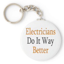 Electricians Do It Way Better Key Chains